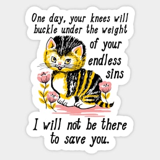 Weight of Your Endless Sins - Kitten, Surreal, Cursed Meme Sticker